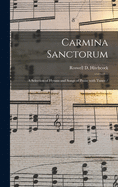 Carmina Sanctorum: a Selection of Hymns and Songs of Praise With Tunes /