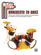 Carmine Appice -- Rudiments to Rock: A Basic Drum Method Which Will Teach You Everything You Need to Know to Play Today's Sounds