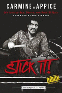 Carmine Appice: Stick It!: My Life of Sex, Drums and Rock 'n' Roll