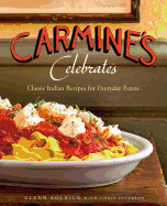 Carmine's Celebrates: Classic Italian Recipes for Everyday Feasts