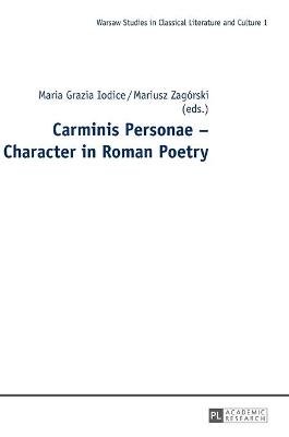 Carminis Personae - Character in Roman Poetry - Iodice, Maria Grazia (Editor), and Zagorski, Mariusz (Editor)