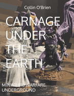 Carnage Under the Earth: Miniature Warfare Underground