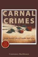Carnal Crimes: Sexual Assault Law in Canada, 1900-1975