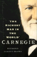 Carnegie: The Richest Man in the World
