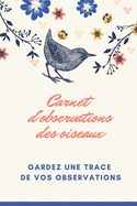 Carnet d'observations des oiseaux: Carnet d'observations des oiseaux