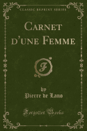 Carnet D'Une Femme (Classic Reprint)