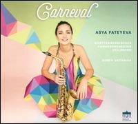 Carneval - Arno Bornkamp (sax); Arno Bornkamp (sax); Asya Fateyeva (saxophone); Monet Quintet; Wrttemberg Chamber Orchestra;...