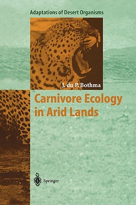Carnivore Ecology in Arid Lands - Bothma, Jacobus du P.