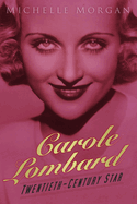 Carole Lombard: Twentieth-Century Star