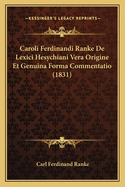 Caroli Ferdinandi Ranke de Lexici Hesychiani Vera Origine Et Genuina Forma Commentatio (1831)