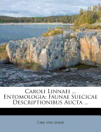 Caroli Linnaei ... Entomologia: Faunae Suecicae Descriptionibus Aucta ......