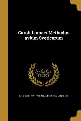 Caroli Linnaei Methodus Avium Sveticarum - Linn?, Carl Von 1707-1778, and Lnnberg, Einar 1865-