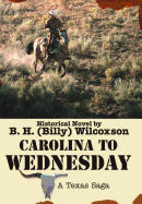 Carolina To Wednesday: A Texas Saga