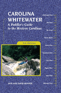 Carolina Whitewater: A Paddler's Guide to the Western Carolinas