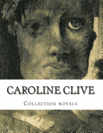 Caroline Clive, Collection novels - Clive, Caroline