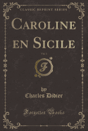 Caroline En Sicile, Vol. 3 (Classic Reprint)