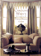 Caroline Wrey's Complete Curtain Making Course - Wrey, Caroline, Lady
