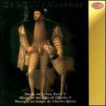 Carolus Maximus: Music in the Life of Charles V