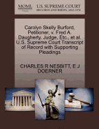 Carolyn Skelly Burford, Petitioner, V. Fred A. Daugherty, Judge, Etc., et al. U.S. Supreme Court Transcript of Record with Supporting Pleadings - Nesbitt, Charles R, and Doerner, E J