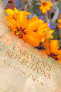 Carolyn's Reflections: Journaling Life's Situation Through Poetry