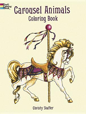Carousel Animals Coloring Book - Shaffer, Christy