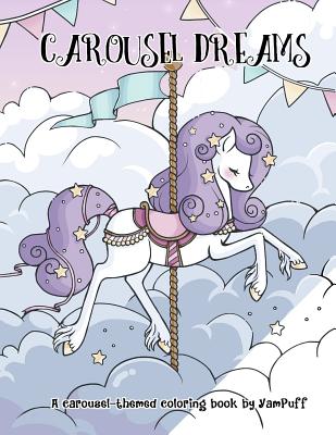 Carousel Dreams: A Coloring Book by YamPuff - Eldahan, Yasmeen H
