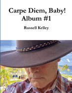 Carpe Diem, Baby! Album #1