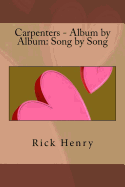 Carpenters - Album by Album: Song by Song