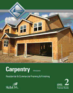 Carpentry: Residential and Commercial Framing and Finishing Level 2 Trainee Guide