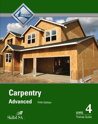 Carpentry Trainee Guide, Level 4 - NCCER