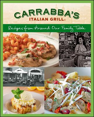 Carrabba's Italian Grill: Recipes from Around Our Family Table - Rodgers, Rick, and Carrabbas, Italian Grill