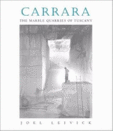 Carrara: The Marble Quarries of Tuscany