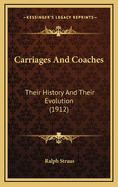 Carriages and Coaches: Their History and Their Evolution (1912)