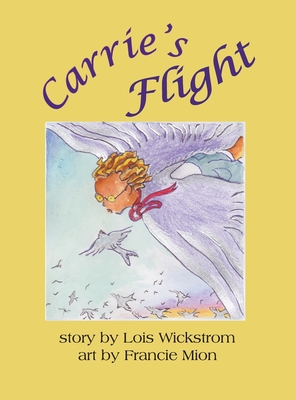 Carrie's Flight (hardcover) - Wickstrom, Lois
