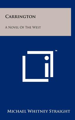 Carrington: A Novel of the West - Straight, Michael Whitney