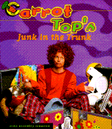 Carrot Top's Junk in the Trunk: Some Assembly Required - Carrot Top, and Thompson, Scott