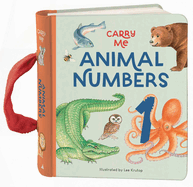 Carry Me: Animal Numbers: Carry Me Board Book