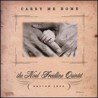 Carry Me Home - Noel Freidline