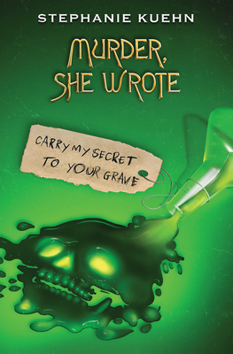 Carry My Secret to Your Grave (Murder, She Wrote #2) - Kuehn, Stephanie