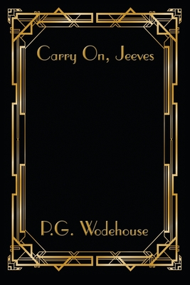 Carry On, Jeeves - Wodehouse, P G