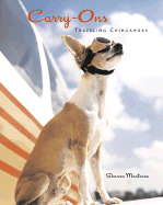 Carry-Ons: Traveling Chihuahuas