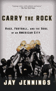 Carry the Rock: Race, Football, and the Soul of an American City