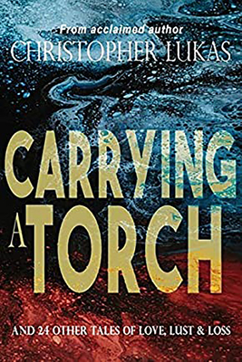 Carrying a Torch - Lukas, Christopher