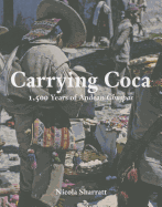 Carrying Coca: 1,500 Years of Andean Chuspas - Sharratt, Nicola, and Bard Graduate Center (Abridged by)