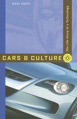 Cars and Culture: The Life Story of a Technology - Volti, Rudi