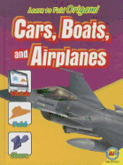Cars, Boats and Airplanes