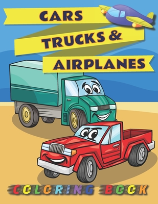 Cars, Trucks & Airplanes Coloring Book: Cute Coloring Pages For Toddlers and Kids Ages 2-4 - High Quality Illustrations Of Vehicles, Monster Trucks, Planes, Helicopters and more - Great Gift For Boys And Girls For Birthday, Christmas ... - Dabini G