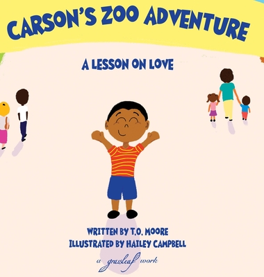 Carson's Zoo Adventure: A Lesson on Love - Moore, Taylor