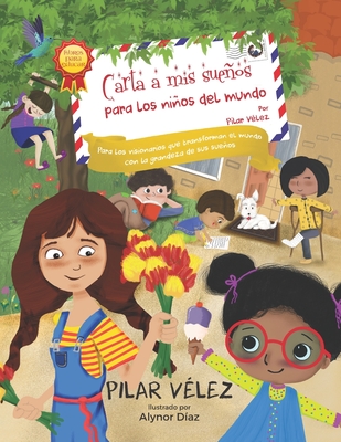 Carta a mis sueos para los nios del mundo - D?az, Alynor (Illustrator), and Velez, Pilar