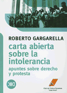 Carta Abierta Sobre la Intolerancia: Apuntes Sobre Derecho y Protesta - Gargarella, Roberto